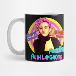 Ruth langmore - i don't shit about f*ck Mug